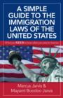 Image for Simple Guide to the Immigration Laws of the United States: What You Need to Know When You Come to America