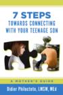 Image for 7 Steps Towards Connecting with Your Teenage Son: A Mother&#39;s Guide