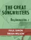 Image for Great Songwriters - Beginnings Vol 2: Paul Simon and Brian Wilson
