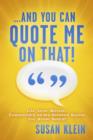 Image for ...And You Can Quote Me on That!: Life, Love, Movies...Commentary on the Greatest Quotes You Never Heard!