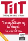 Image for TILT Selling to Today&#39;s Buyer: The Way Your Customers Buy Has Changed...Find Out How to Sell to Them