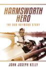 Image for Harmsworth Hero: The Bob Hayward Story