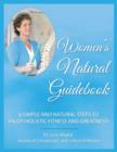 Image for Women&#39;s Natural Guidebook: 8 Simple and Natural Steps to Enjoy Holistic Fitness and Greatness!
