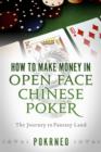 Image for How to Make Money in Open Face Chinese Poker: The Journey to Fantasy Land.