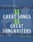 Image for 33 Great Songs 33 Great Songwriters: A Musycks Guide