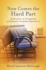 Image for Now Comes the Hard Part: Reflections on Navigating a Husband&#39;s Terminal Hepatitis C