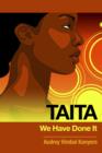 Image for Taita: We Have Done It