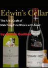 Image for Edwin&#39;s Cellar: The Art &amp; Craft of Matching Fine Wines with Food
