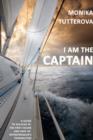 Image for I Am the Captain: A Guide to Succeed the First Hours and Days of Starting Own Business