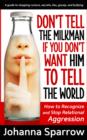 Image for Don&#39;t Tell the Milkman If You Don&#39;t Want Him to Tell the World: How to Recognize and Stop Relational Aggression