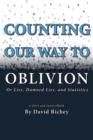 Image for Counting Our Way To Oblivion: Or Lies, Damned Lies, and Statistics
