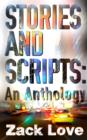 Image for Stories and Scripts: an Anthology