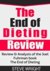 Image for End of Dieting Review: Review &amp; Analysis of the Joel Fuhrman book The End of Dieting