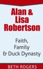 Image for Alan &amp; Lisa Robertson: Faith, Family &amp; Duck Dynasty