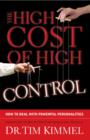 Image for High Cost of High Control: How to Deal with Powerful Personalities