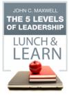 Image for 5 Levels of Leadership Lunch &amp; Learn