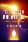 Image for Hidden Knowledge: A Guide to Power and Change