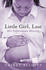 Image for Little Girl, Lost: Her Unfortunate Blessing