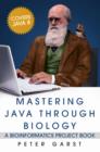 Image for Mastering Java through Biology: A Bioinformatics Project Book
