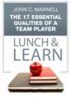 Image for 17 Essential Qualities of a Team Player Lunch &amp; Learn