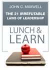 Image for 21 Irrefutable Laws of Leadership Lunch &amp; Learn