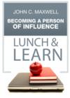 Image for Becoming A Person of Influence Lunch &amp; Learn