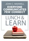 Image for Everyone Communicates, Few Connect Lunch &amp; Learn