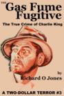 Image for Gas Fume Fugitive: The True Crime of Charlie King