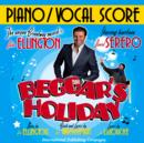 Image for Vocal Score: Beggar&#39;s Holiday, Duke Ellington Broadway musical: Beggar&#39;s Holiday, the only Broadway Musical by Duke Ellington