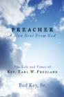 Image for Preacher A Man Sent From God: The Life And Times Of Rev. Earl W. Freeland
