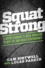 Image for SquatStrong: A Revolutionary 6 Week Program to New Prs and Higher Performance
