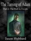 Image for Taming of Adam: Part 1: The Path to Envale