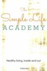 Image for Simple Life Academy: Healthy Living, Inside and Out