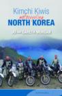 Image for Kimchi Kiwis: Motorcycling North Korea