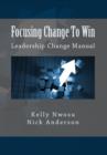 Image for Focusing Change To Win: Leadership Change Manual