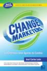 Image for Change Marketers: La empresa como agente de cambio