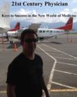 Image for 21 st Century Physician: Keys to Success of the New World Physician