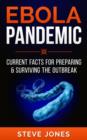 Image for Ebola Pandemic: Current Facts For Preparing &amp; Surviving The Outbreak