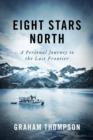 Image for Eight Stars North: A personal journey to the last frontier
