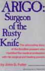 Image for ARIGO: Surgeon of the Rusty Knife