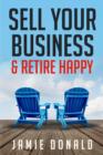 Image for Sell Your Business &amp; Retire Happy