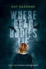 Image for Where Dead Bodies Lie (The Body Dowser Series #1)