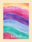 Image for Waves of Light: Ixchel