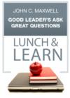 Image for Good Leader&#39;s Ask Great Questions Lunch &amp; Learn