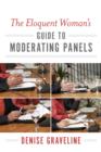 Image for Eloquent Woman&#39;s Guide to Moderating Panels
