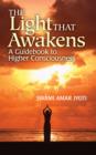 Image for Light That Awakens: A Guidebook to Higher Consciousness