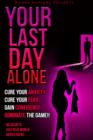Image for Your Last Day Alone: The Most Effective Starters Guide in Seduction