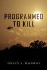 Image for Programmed To Kill