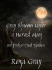 Image for Gray Shadows Under a Harvest Moon: Six Trick-or-Treat Thrillers