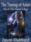 Image for Taming of Adam: Part 2: The Hunter&#39;s Sign